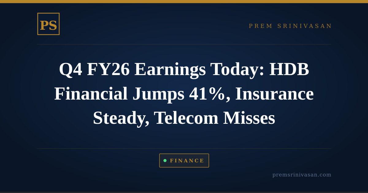 Q4 FY26 Earnings Today: HDB Financial Jumps 41%, Insurance Steady, Telecom Misses