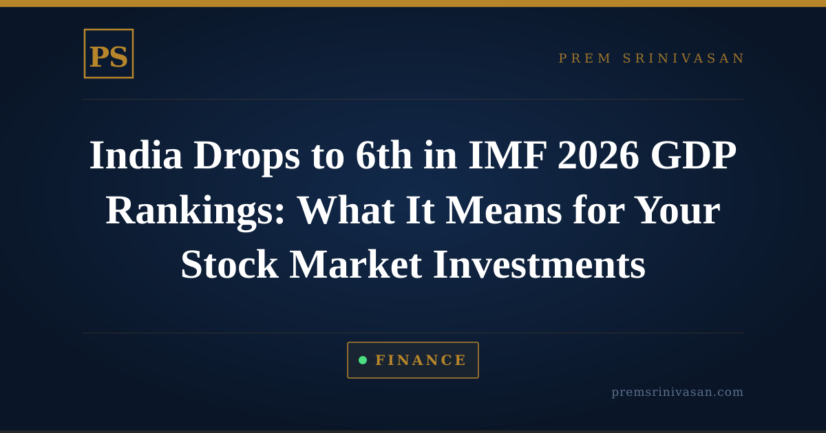 India Drops to 6th in IMF 2026 GDP Rankings: What It Means for Your Stock Market Investments